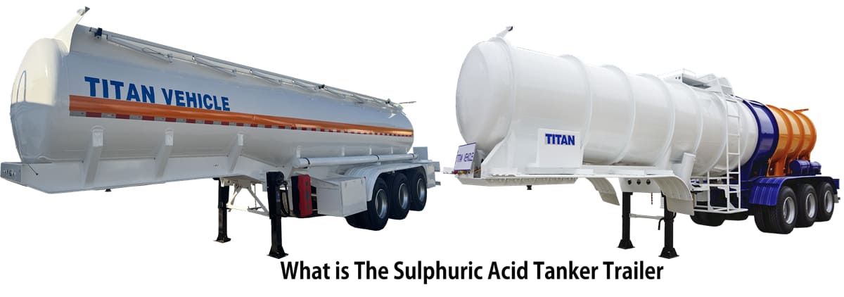 What is The Sulphuric Acid Tanker Trailer